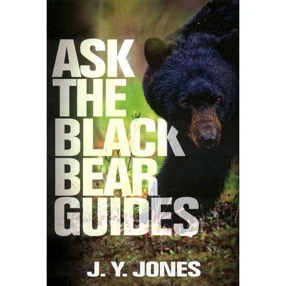 Ask the Guides Ask The Black Bear Guides, (Hardcover)