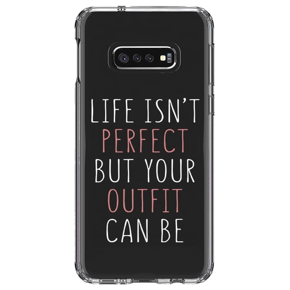 DistinctInk Clear Shockproof Hybrid Case for Samsung Galaxy S10e (5.8" Screen) - TPU Bumper Acrylic Back Tempered Glass Screen Protector - Life Isn't Perfect But Your Outfit Can Be