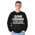 thumbnail image 4 of Funny Dad Gone Fishing Hunting Season Men's Crewneck Sweatshirt Brisco Brands M, 4 of 5