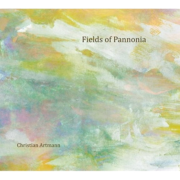 Christian Artmann - Fields of Pannonia - Music & Performance - CD