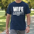 thumbnail image 4 of Wife In Progress Loading T-Shirt – Engagement Themed Apparel – Future Bride Gift, 4 of 6