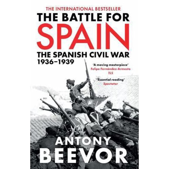 Pre-Owned The Battle for Spain: The Spanish Civil War, 1936-1939. Antony Beevor (Paperback) 0753821656 9780753821657