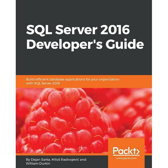 SQL Server 2016 Developer's Guide
