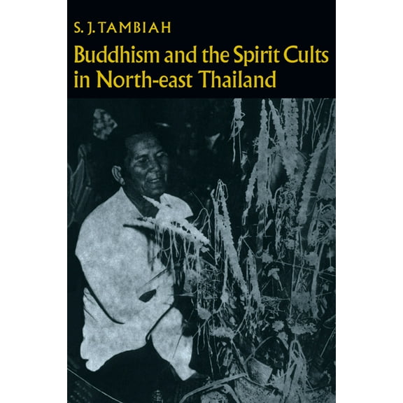 Cambridge Studies in Social and Cultural Buddhism and the Spirit Cults in North-East Thailand, Book 2, (Paperback)