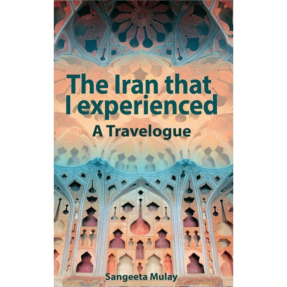 The Iran that I experienced, (Paperback)
