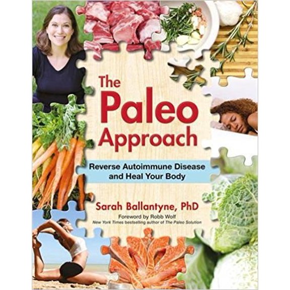 The Paleo Approach: Reverse Autoimmune Disease and Heal Your Body [Spiral-bound] Sarah Ballantyne