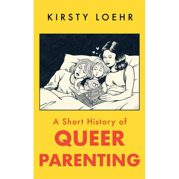 A Short History of Queer Parenting, (Paperback)