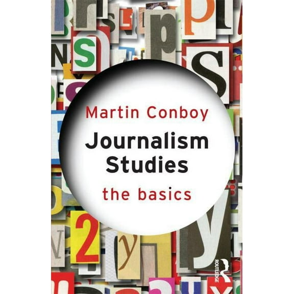 Basics Journalism Studies: The Basics, (Paperback)