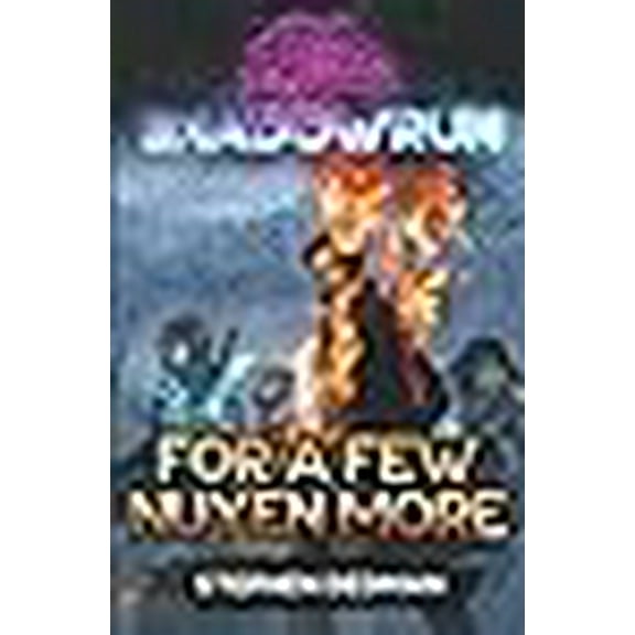 Shadowrun: For A Few Nuyen More (Paperback) by Stephen Dedman