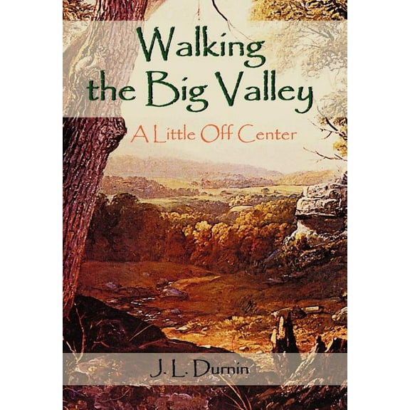 Walking the Big Valley : A Little Off Center