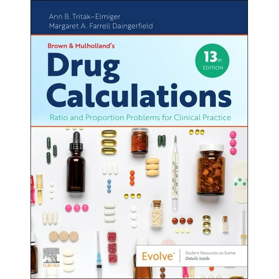 Brown and Mulholland's Drug Calculations: Ratio and Proportion Problems for Clinical Practice, (Paperback)