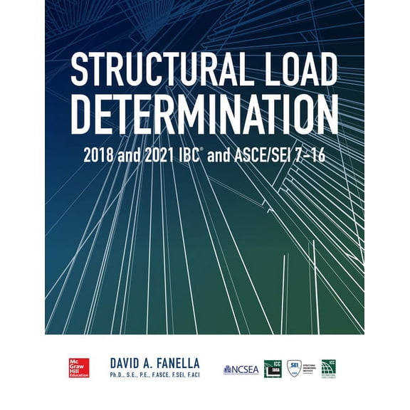 Structural Load Determination: 2018 and 2021 IBC and Asce/SEI 7-16, (Paperback)