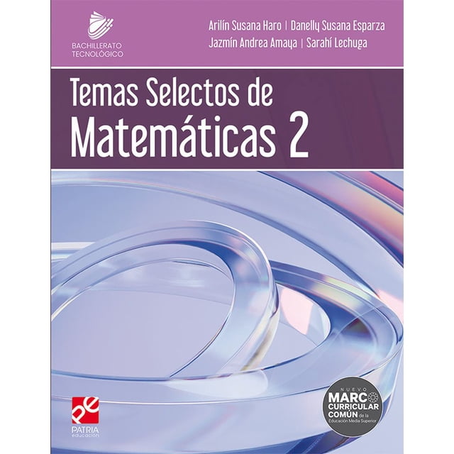 temas selectos de matemáticas 2 / bachillerato tecnológico nuevo Patria — portada frontal con título grande en blanco sobre franja morada superior y autores listados arriba; ilustración central de anillos translúcidos en tonos azul y lila y sello circular 'Marco Curricular Común' en la esquina inferior derecha; libro académico sobre pensamiento matemático y algoritmos, también suele usarse como material de consulta para proyectos o tutorías.