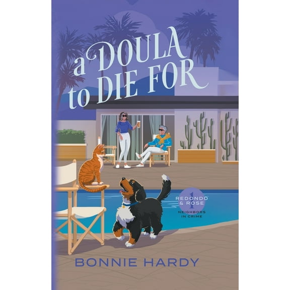 Redondo and Rose Neighbors in Crime A Doula to Die For, Book 1, (Paperback)