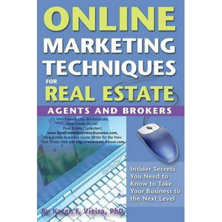 Online Marketing Techniques for Real Estate Agents and Brokers: Insider Secrets You Need to Know to Take Your Business to the Next Level -