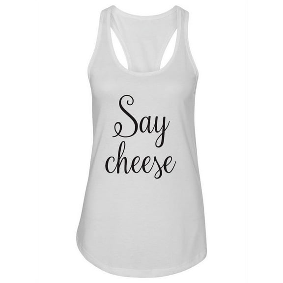 Say Cheese Design. Tank Women -Image by Shutterstock, Female x-Large