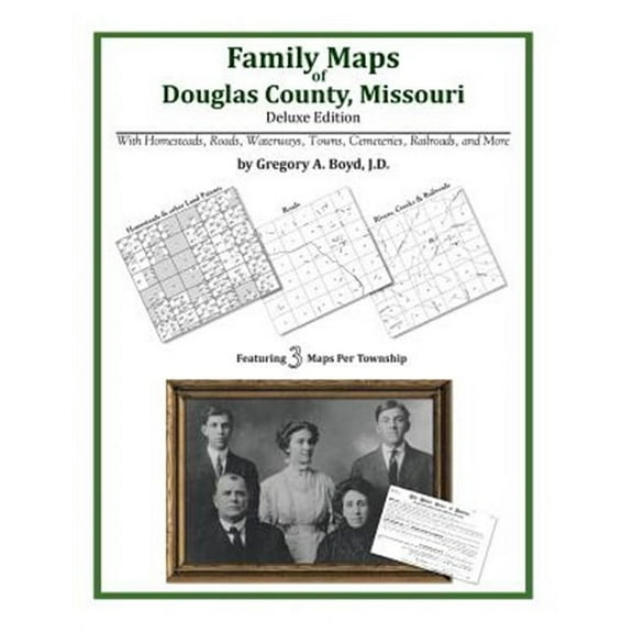 Family Maps of Douglas County, Missouri (Paperback) by Gregory a Boyd J D