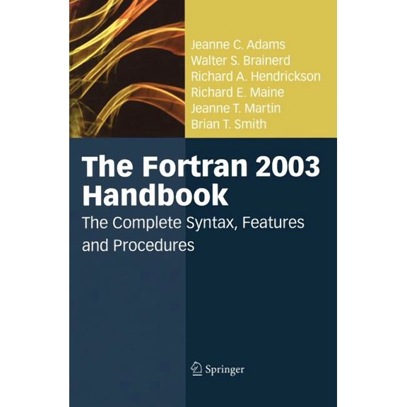 The FORTRAN 2003 Handbook: The Complete Syntax, Features and Procedures, (Hardcover)