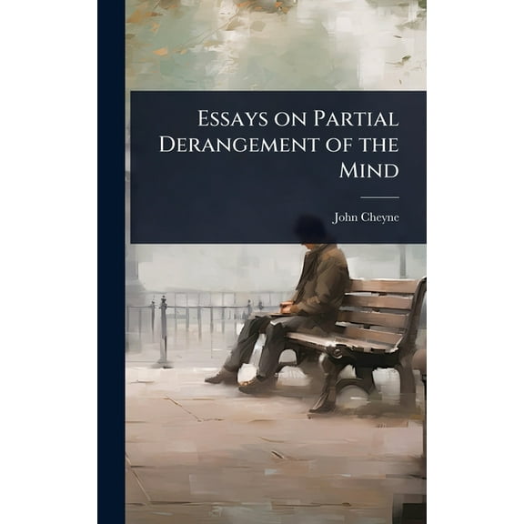 Essays on Partial Derangement of the Mind, (Hardcover)