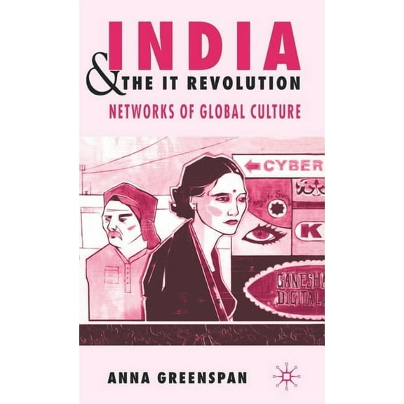India and the It Revolution: Networks of Global Culture, (Hardcover)