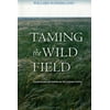 Taming the Wild Field: Colonization and Empire on the Russian Steppe [Paperback - Used]