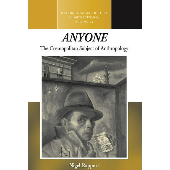 Methodology & History in Anthropolog Anyone: The Cosmopolitan Subject of Anthropology, Book 24, (Paperback)