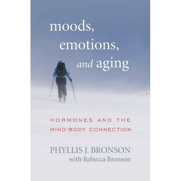 Moods, Emotions, and Aging: Hormones and the Mind-Body Connection, (Paperback)