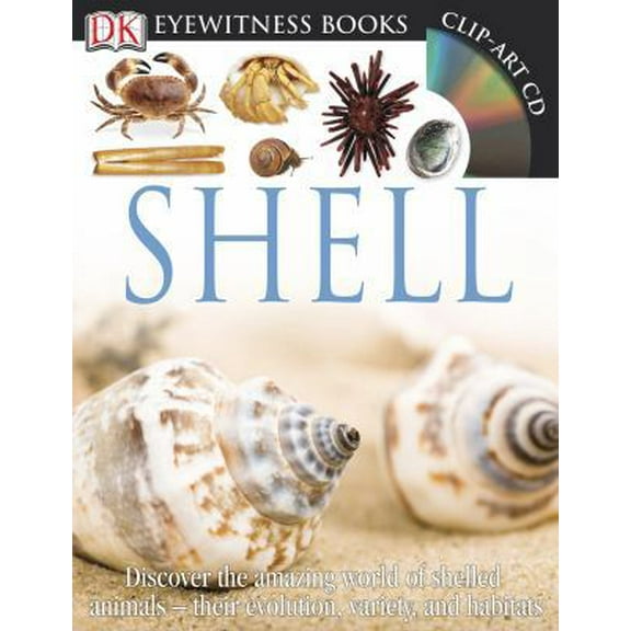 Pre-Owned DK Eyewitness Books: Shell: Discover the Amazing World of Shelled Animals Their Evolution, Variety, and Habi (Hardcover) 1465409033 9781465409034