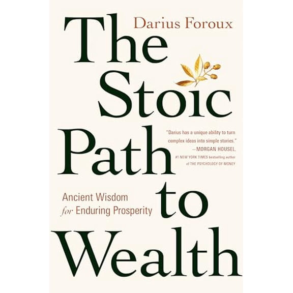 Pre-Owned The Stoic Path to Wealth: Ancient Wisdom for Enduring Prosperity (Hardcover) 0593544153 9780593544150