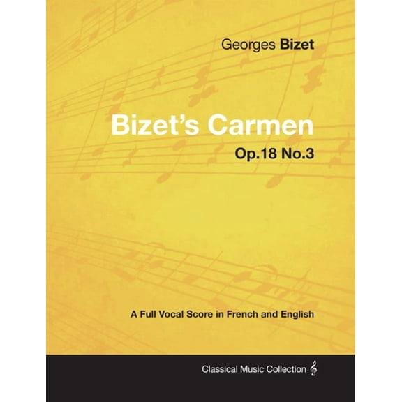 Bizet's Carmen - A Full Vocal Score in French and English, (Paperback)