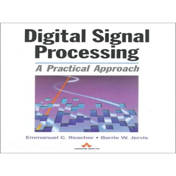 Pre-Owned Digital Signal Processing: A Practical Approach (Electronic Systems Engineering) (Hardcover) 020154413X 9780201544138