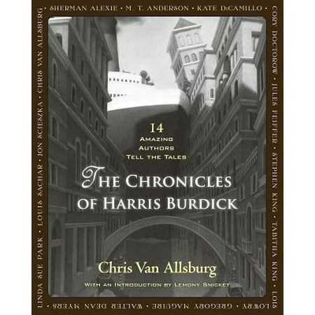 The Chronicles of Harris Burdick : Fourteen Amazing Authors Tell the Tales / With an Introduction by Lemony Snicket