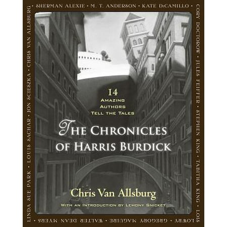 The Chronicles of Harris Burdick : Fourteen Amazing Authors Tell the Tales / With an Introduction by Lemony