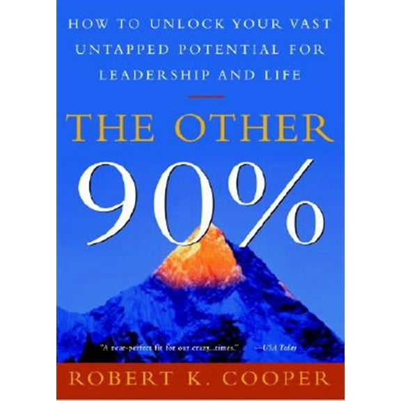 Pre-Owned The Other 90%: How to Unlock Your Vast Untapped Potential for Leadership and Life (Paperback) 060980880X 9780609808801