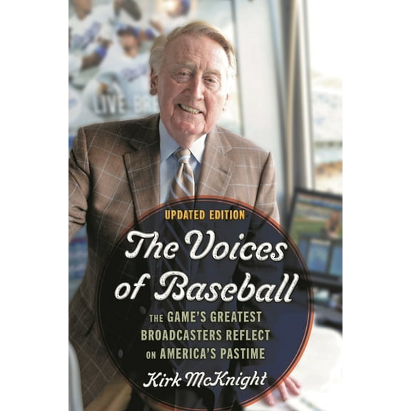 The Voices of Baseball: The Game's Greatest Broadcasters Reflect on America's Pastime, (Hardcover)