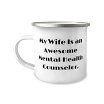 My Wife Is an Awesome Mental Health Counselor. 12oz Camper Mug, Wife Present From Husband, Funny For