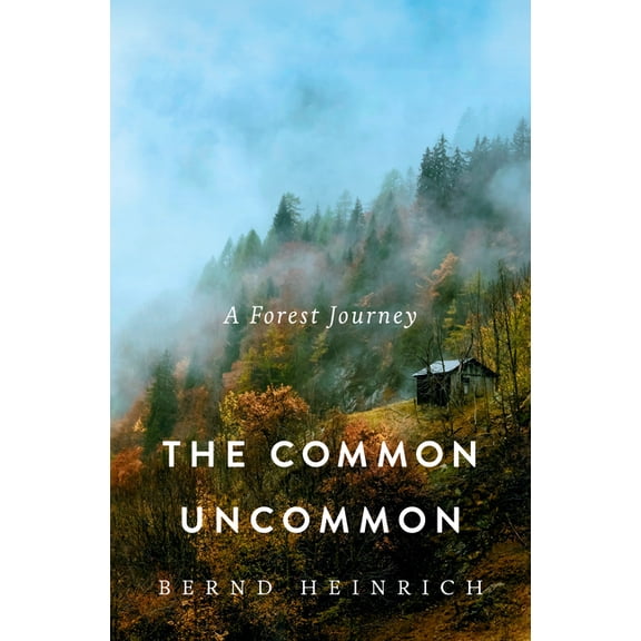 The Common Uncommon: A Forest Journey, (Hardcover)