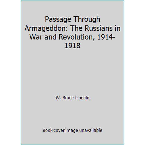 Pre-Owned Passage Through Armageddon: The Russians in War and Revolution, 1914-1918 (Paperback) 0195089545 9780195089547