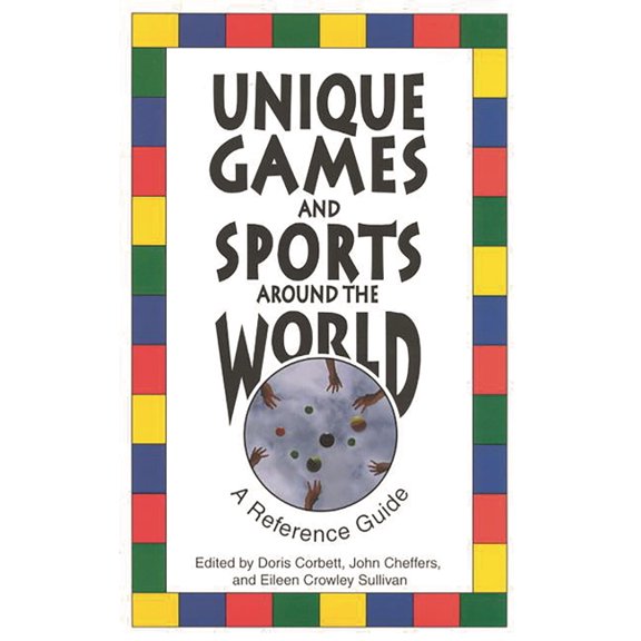 Unique Games and Sports Around the World: A Reference Guide, (Paperback)