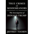 thumbnail image 1 of Pre-Owned True Crimes and Misdemeanors: The Investigation of Donald Trump (Hardcover) 0385536739 9780385536738, 1 of 1