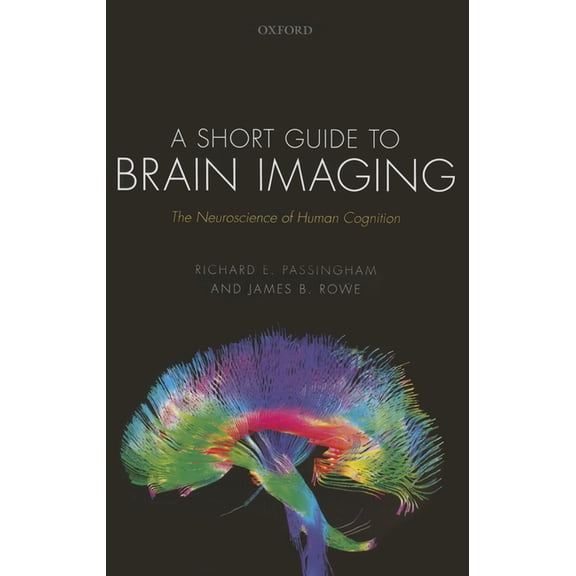 Short Guide to Brain Imaging: The Neuroscience of Human Cognition, (Paperback)