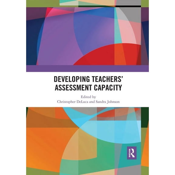 Developing Teachers' Assessment Capacity, (Paperback)