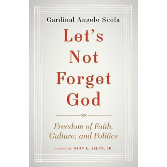 Pre-Owned Let's Not Forget God: Freedom of Faith, Culture, and Politics (Hardcover) 0804138990 9780804138994