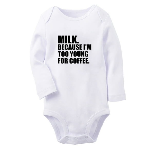 Milk Because I'm Too Young For Coffee Funny Rompers, Newborn Baby Unisex Bodysuits, Infant Jumpsuits, Toddler 0-12 Months Kids Long Sleeves Oufits (White, 6-12 Months)