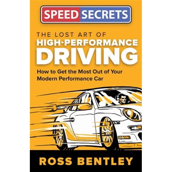 Pre-Owned The Lost Art of High-Performance Driving: How to Get the Most Out of Your Modern Performance Car (Paperback) 0760352372 9780760352373