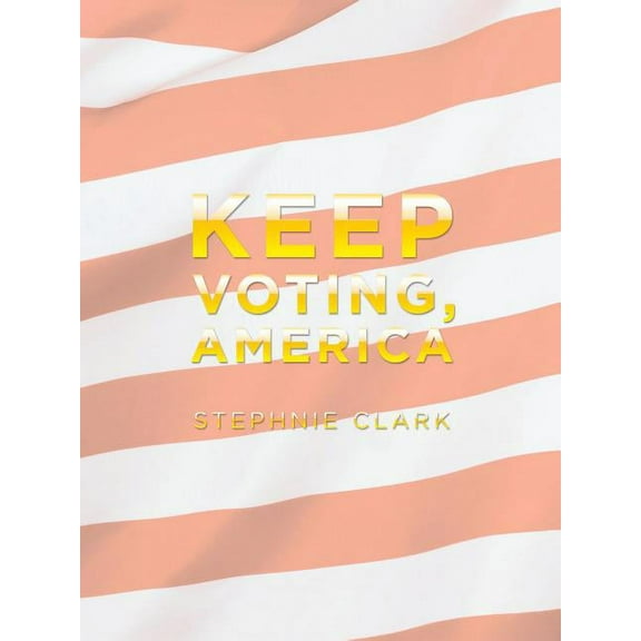 Keep Voting, America (Paperback)