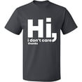 thumbnail image 2 of OXI T-Shirt - Hi I Don't Care Thanks, Basic Casual T-Shirt for Men's and Women Fleece T-Shirt Short Sleeve - Charcoal Small, 2 of 3