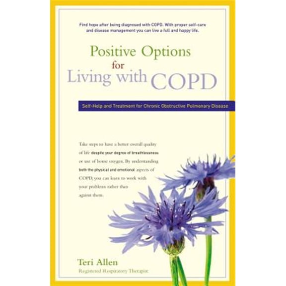 Pre-Owned Positive Options for Living with COPD: Self-Help and Treatment for Chronic Obstructive Pulmonary Disease (Paperback) 0897935535 9780897935531