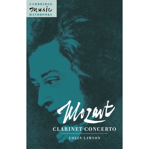 Cambridge Music Handbooks Mozart: Clarinet Concerto, (Hardcover)
