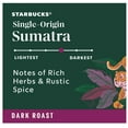 thumbnail image 2 of Starbucks Sumatra Dark Roast K-Cup Coffee Pods – 10 Count, 2 of 5
